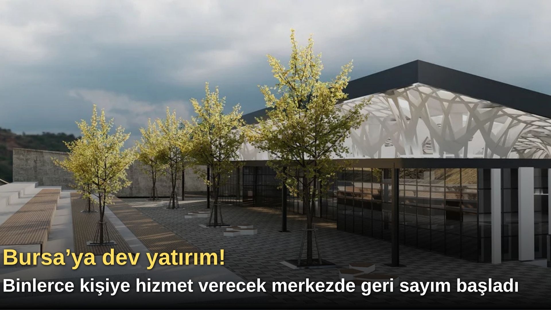 Bursa’ya dev yatırım! Binlerce kişiye hizmet verecek merkezde geri sayım başladı