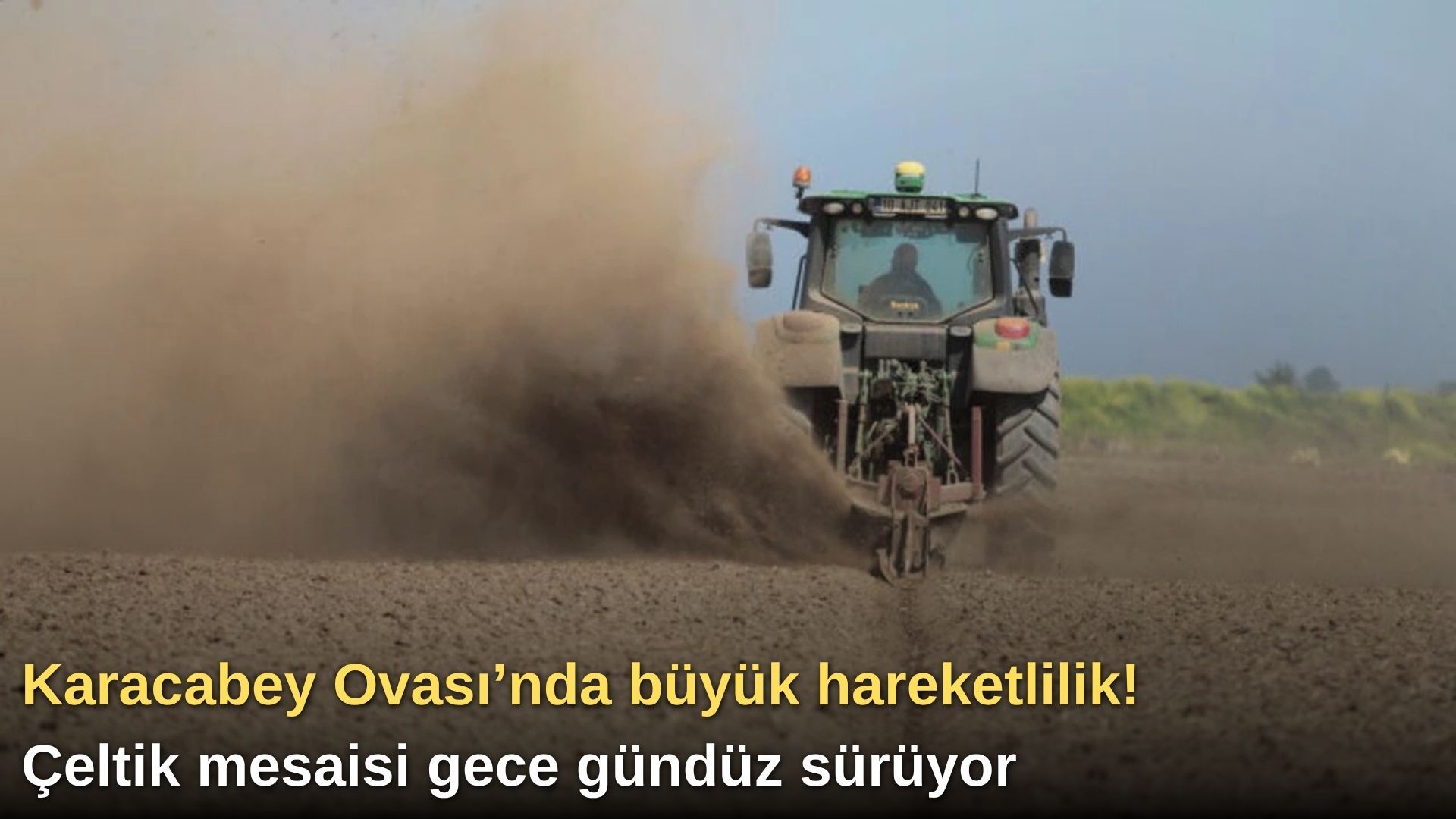 Karacabey Ovası’nda büyük hareketlilik! Çeltik mesaisi gece gündüz sürüyor