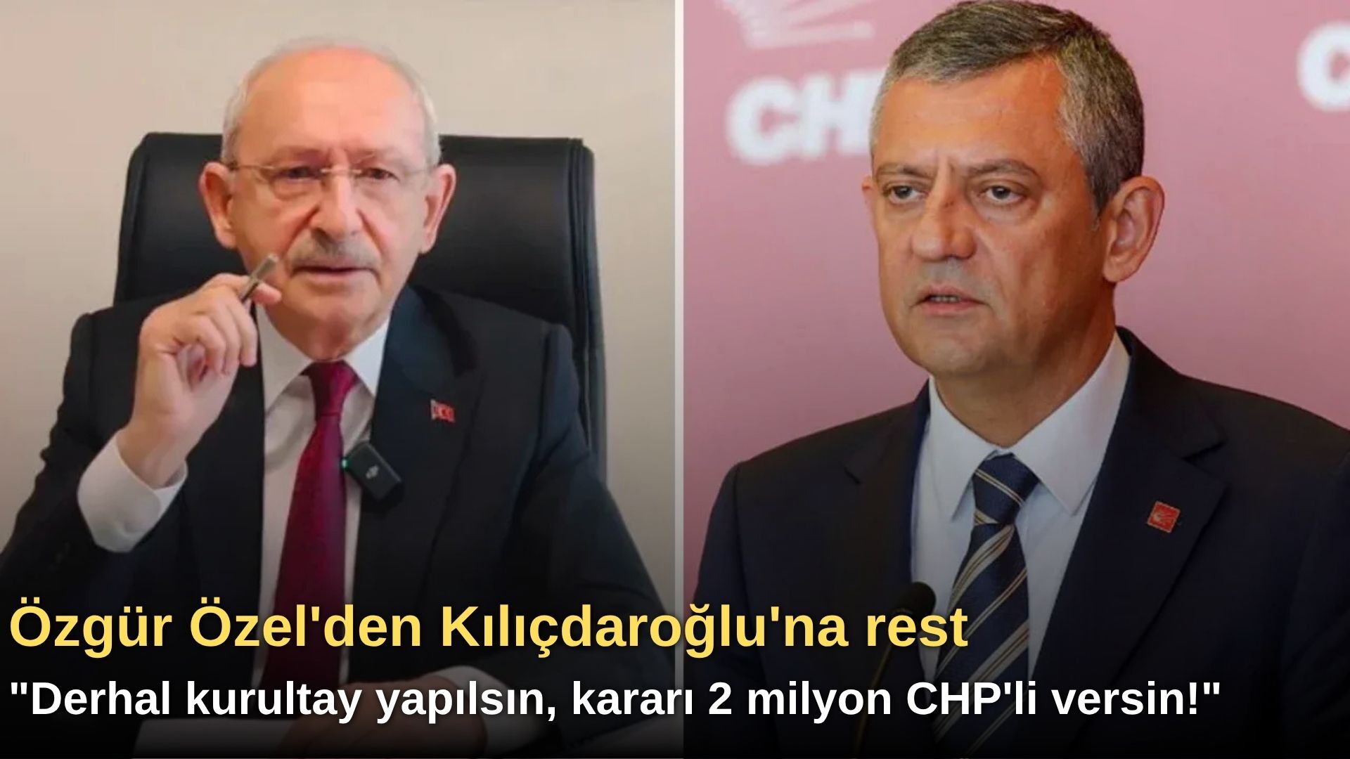 Özgür Özel'den Kılıçdaroğlu'na rest: "Derhal kurultay yapılsın, kararı 2 milyon CHP'li versin!"