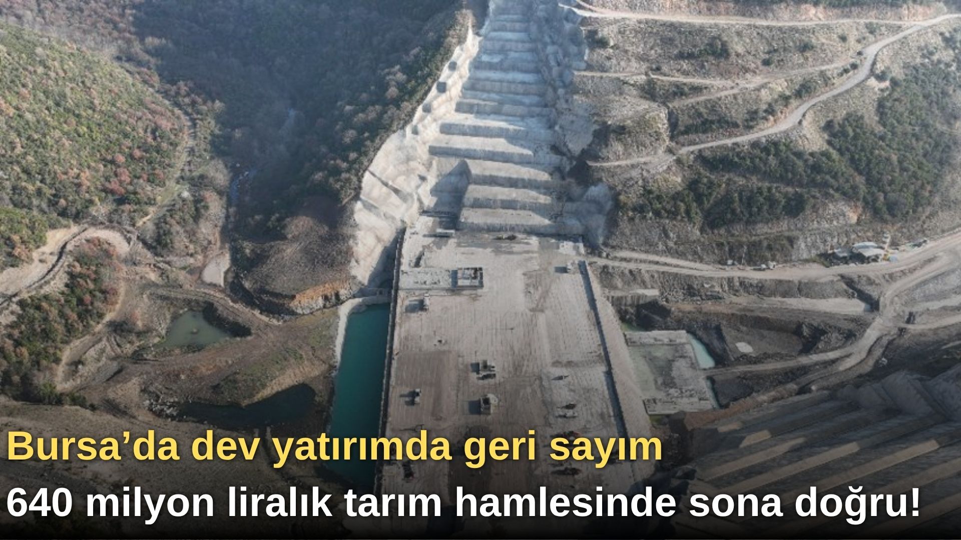 Bursa’da dev yatırımda geri sayım: 640 milyon liralık tarım hamlesinde sona doğru!