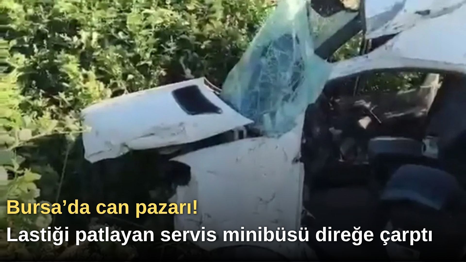 Bursa’da can pazarı! Lastiği patlayan servis minibüsü direğe çarptı