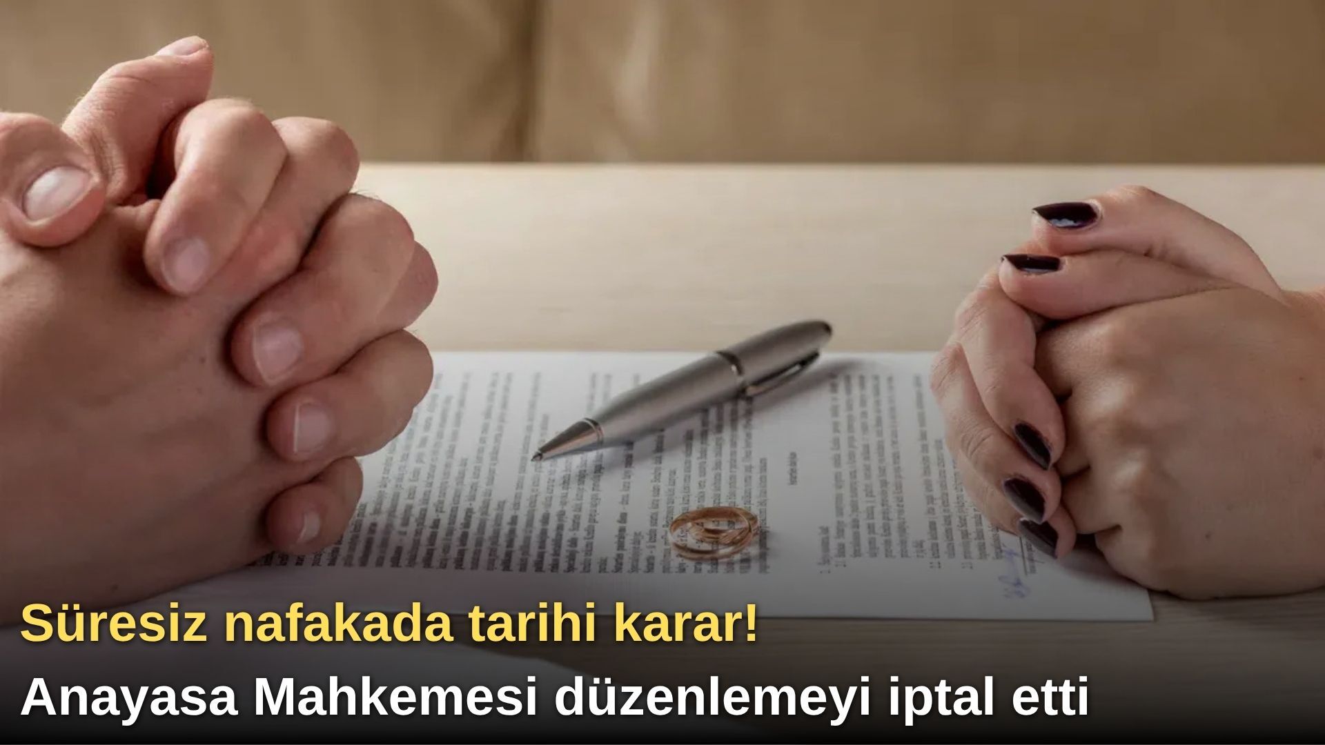 Süresiz nafakada tarihi karar! Anayasa Mahkemesi düzenlemeyi iptal etti