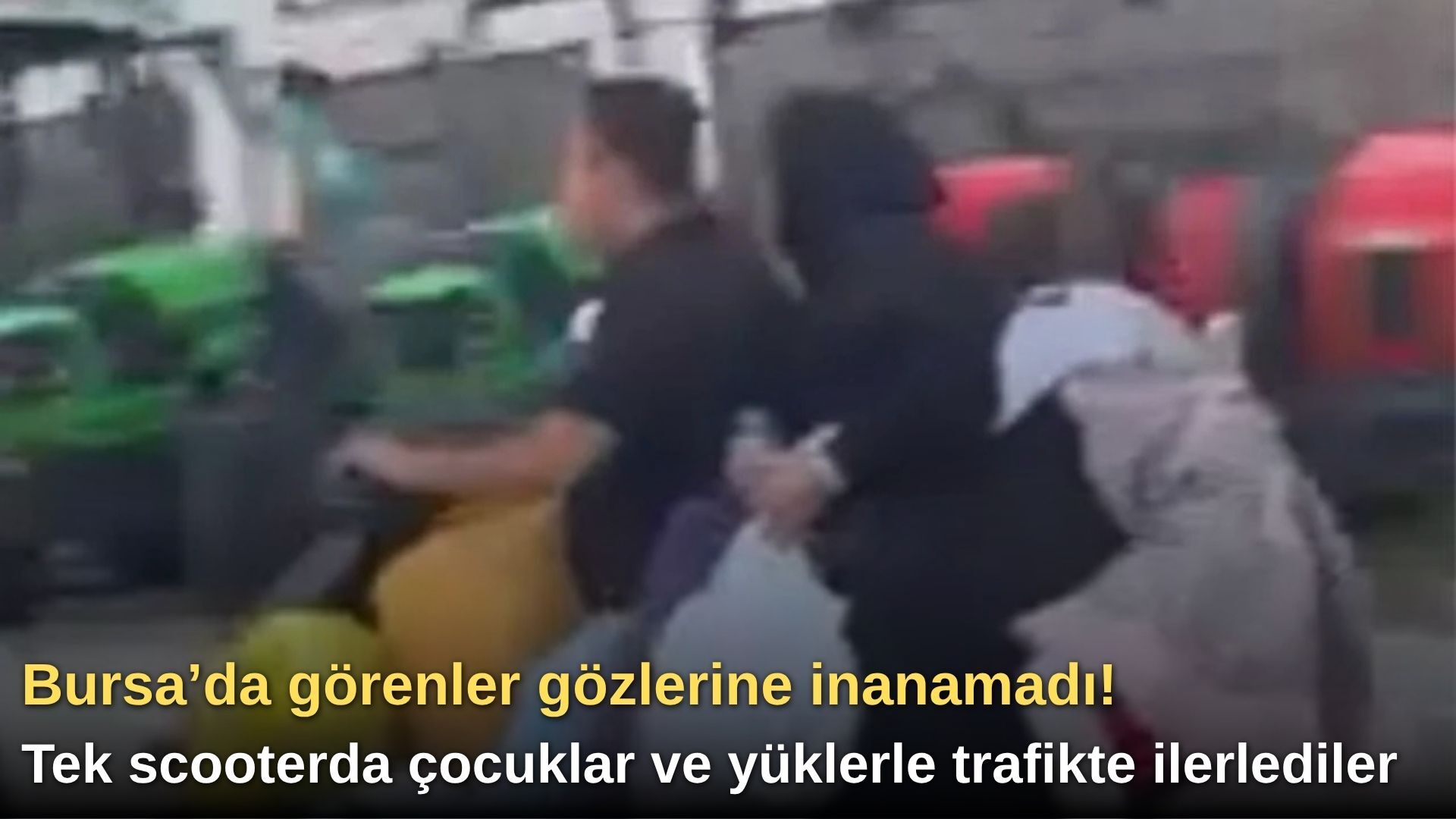Bursa’da görenler gözlerine inanamadı! Tek scooterda çocuklar ve yüklerle trafikte ilerlediler