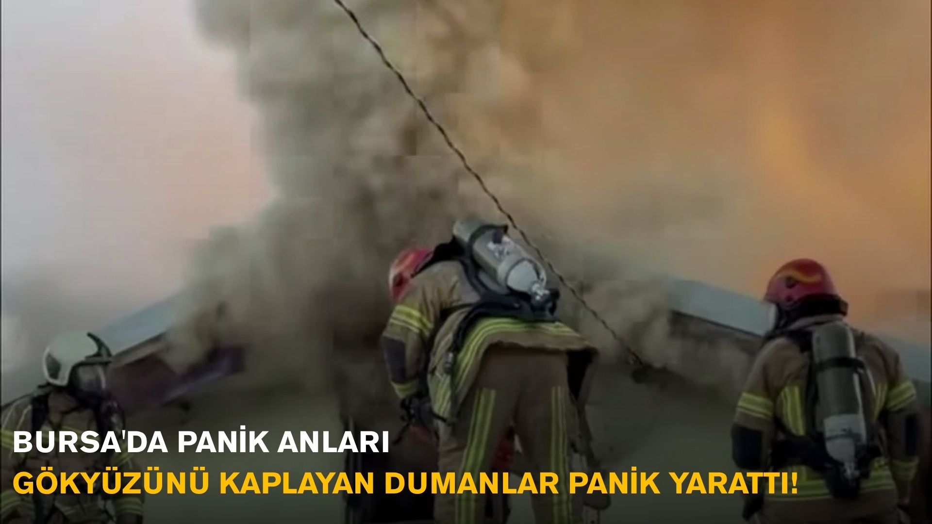Bursa'da Panik Anları: Gökyüzünü Kaplayan Dumanlar Panik Yarattı!