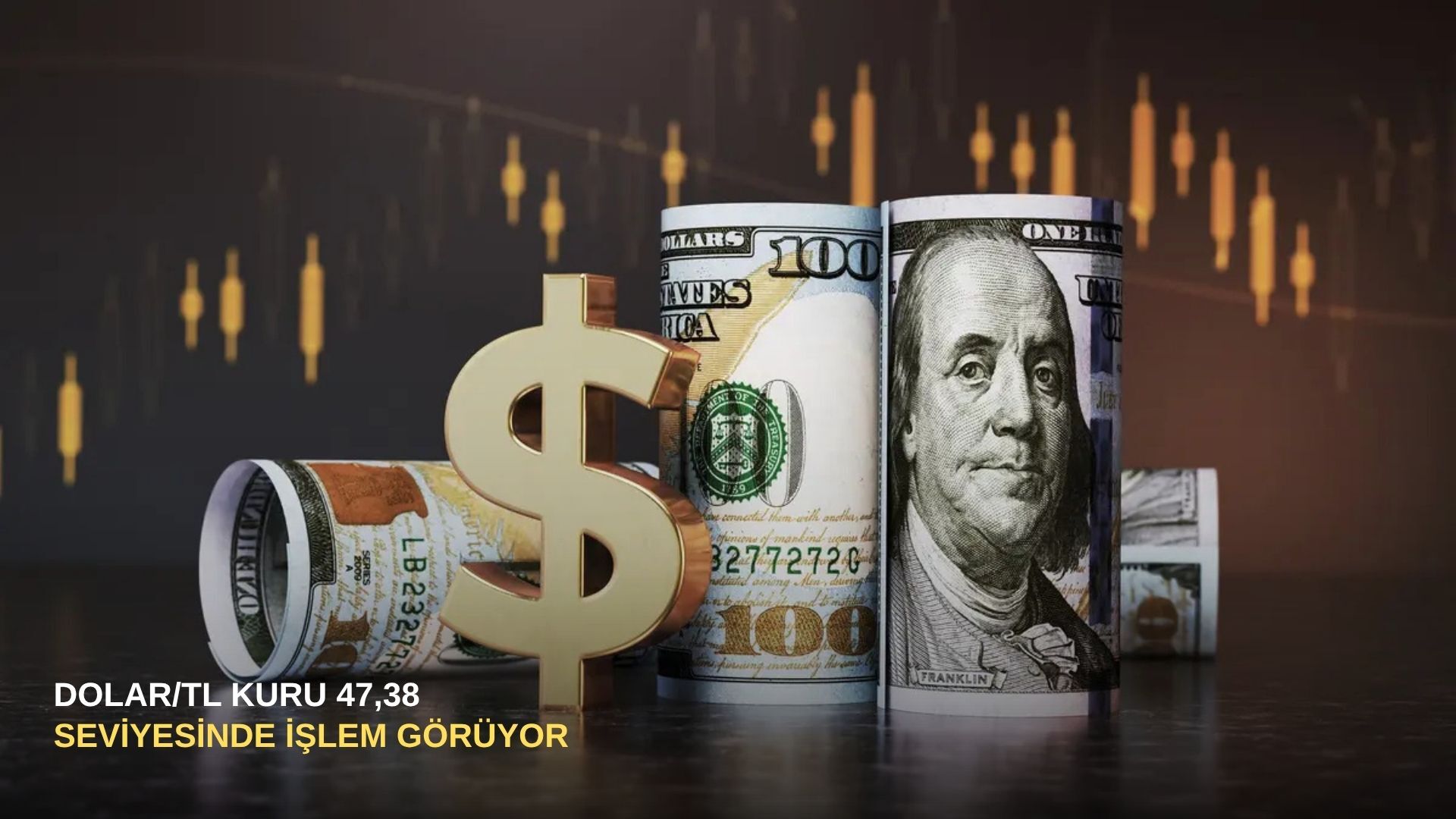 Dolar/TL kuru 47,38 seviyesinde işlem görüyor