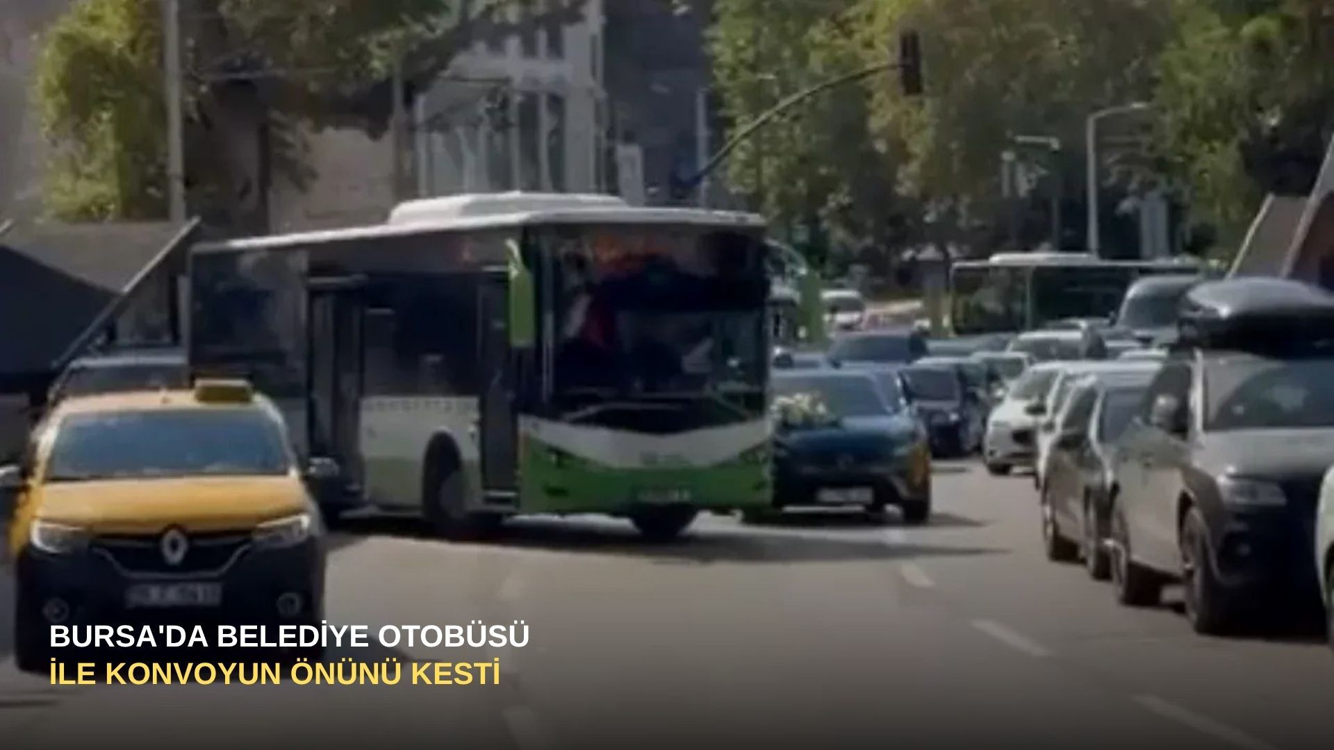 Bursa'da belediye otobüsü ile konvoyun önünü kesti