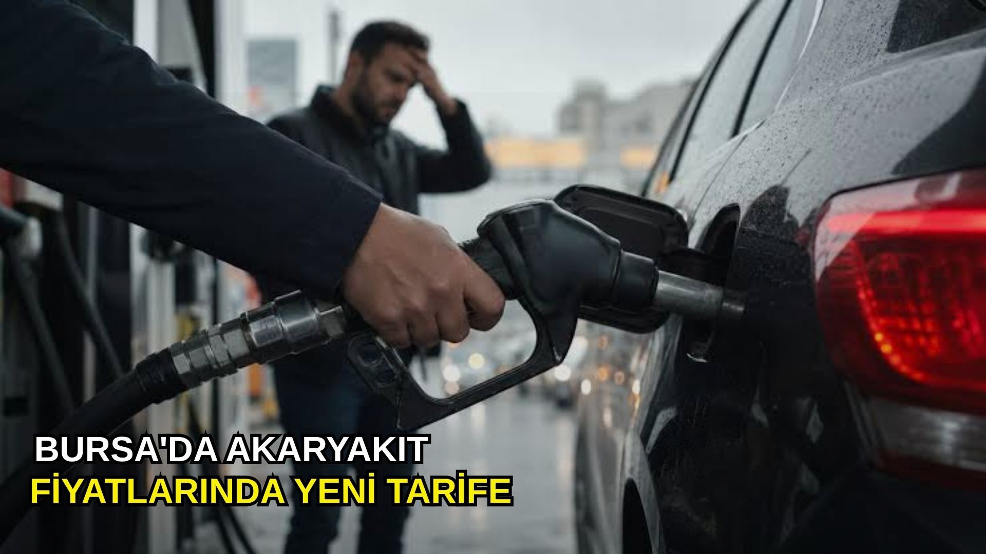 Bursa'da akaryakıt fiyatlarında yeni tarife