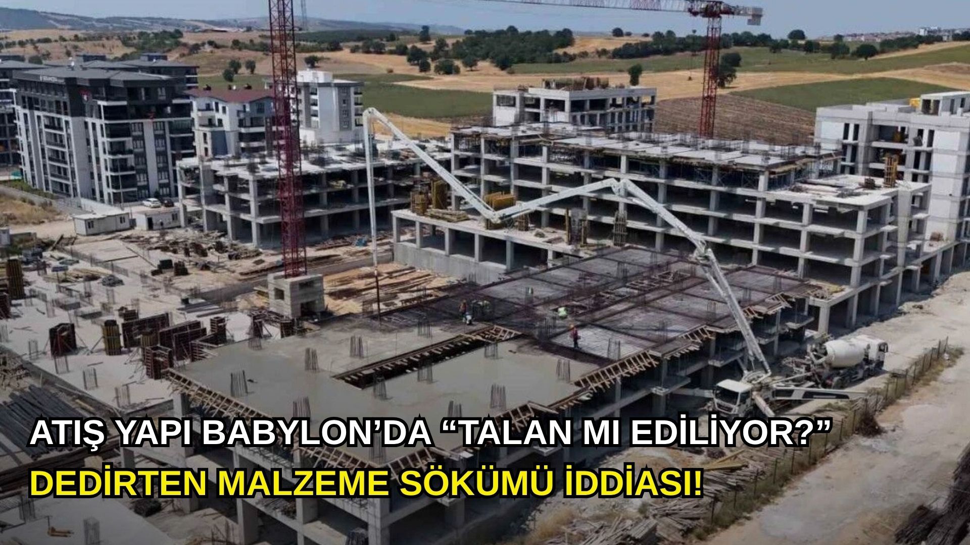 Atış Yapı Babylon’da “Talan mı Ediliyor?” dedirten malzeme sökümü iddiası!