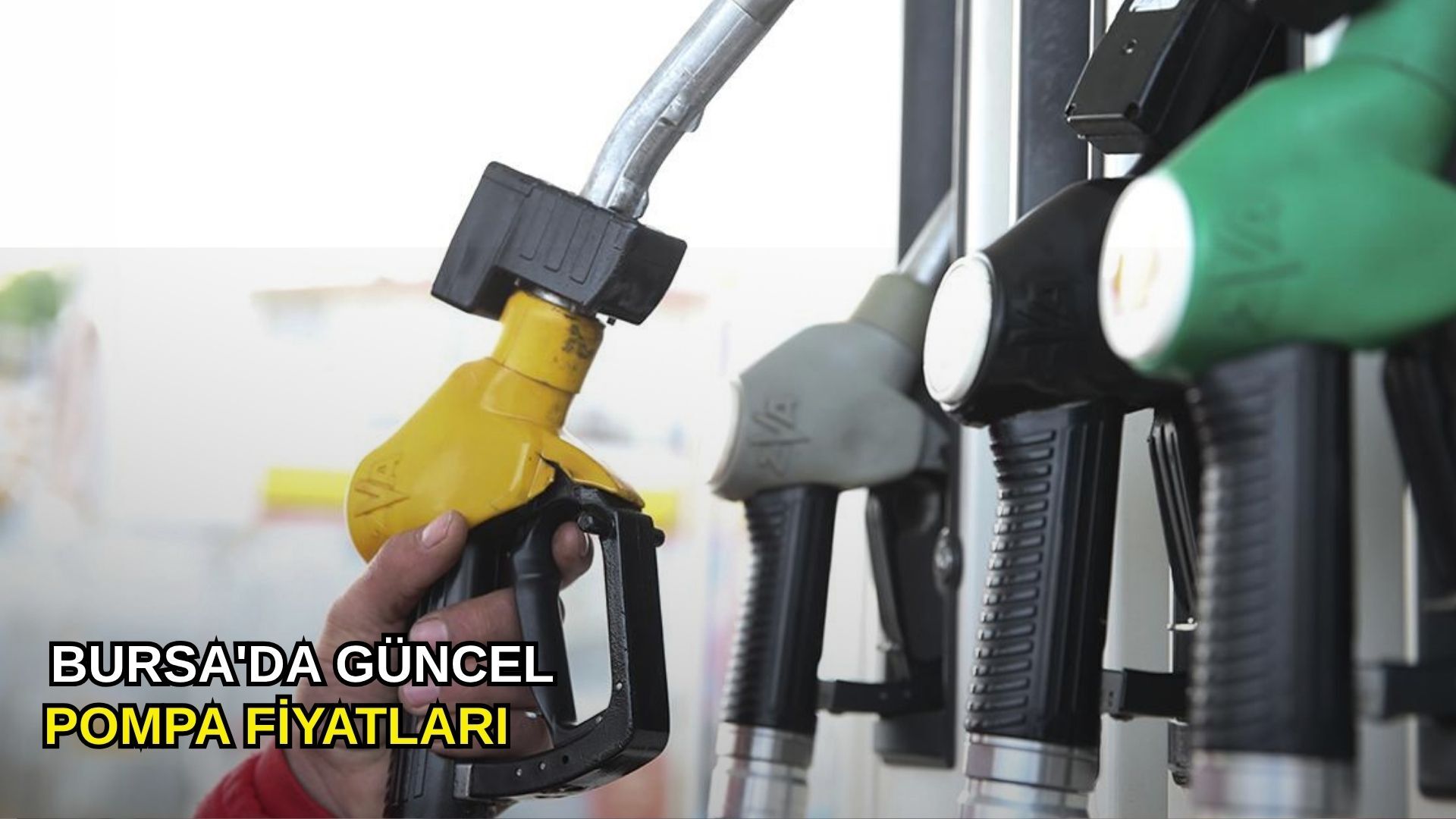 Bursa'da güncel pompa fiyatları