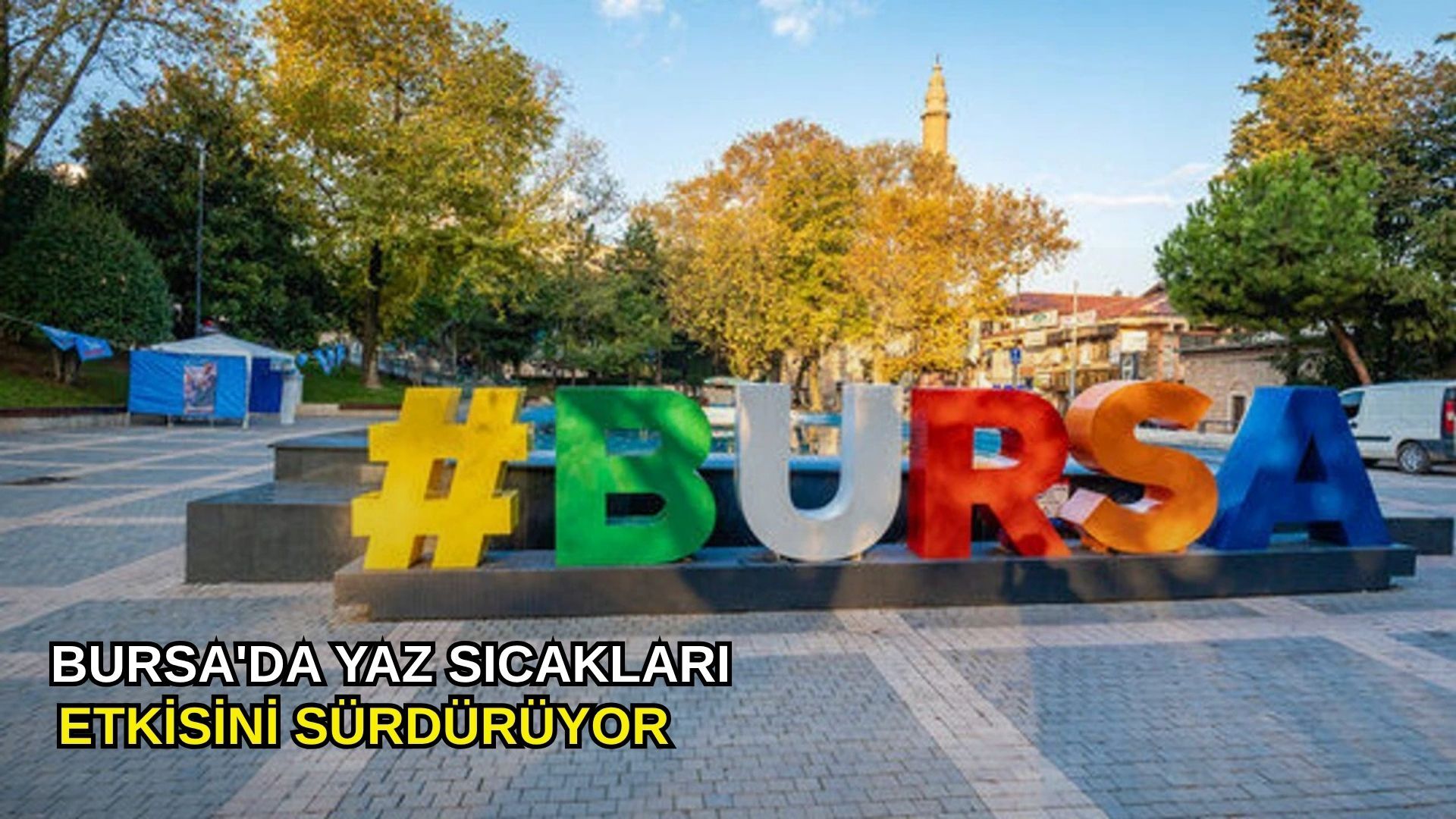 Bursa'da yaz sıcakları etkisini sürdürüyor