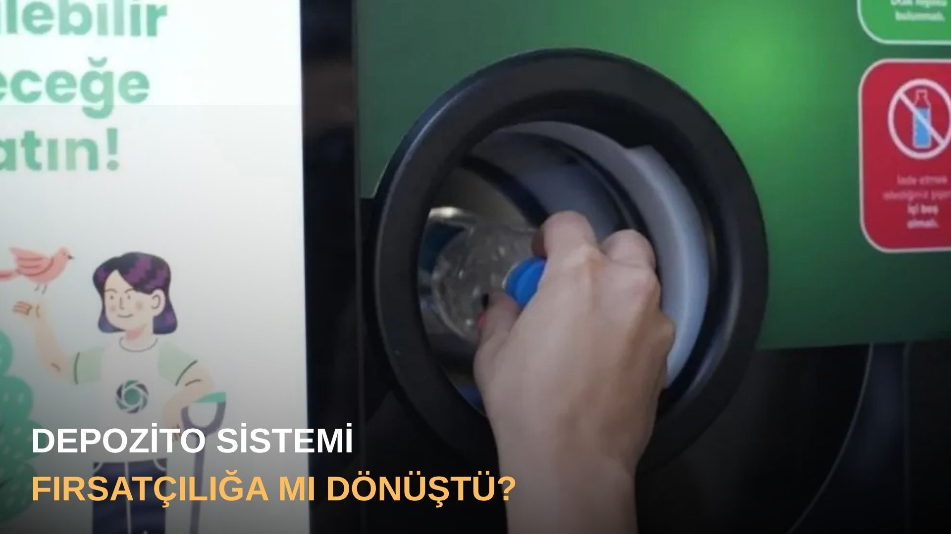 Depozito sistemi fırsatçılığa mı dönüştü?