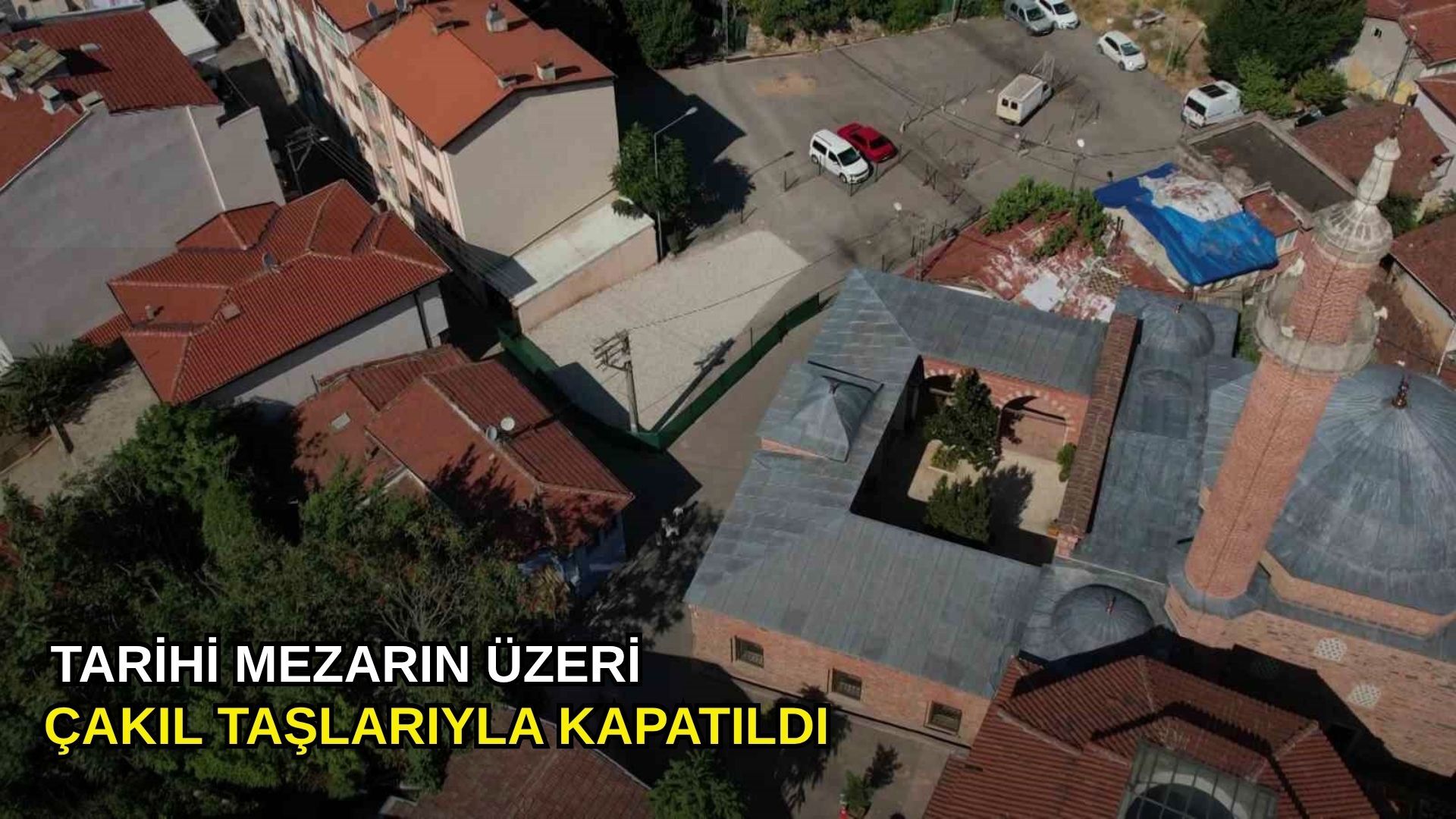 Tarihi mezarın üzeri çakıl taşlarıyla kapatıldı