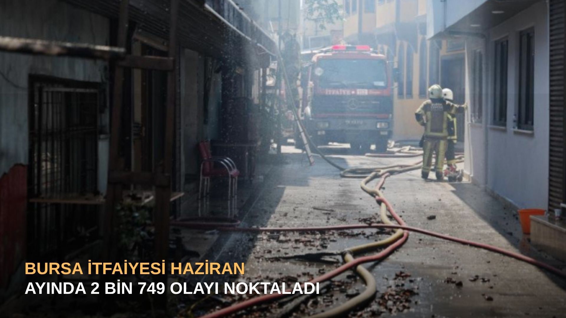 Bursa İtfaiyesi haziran ayında 2 Bin 749 olayı noktaladı