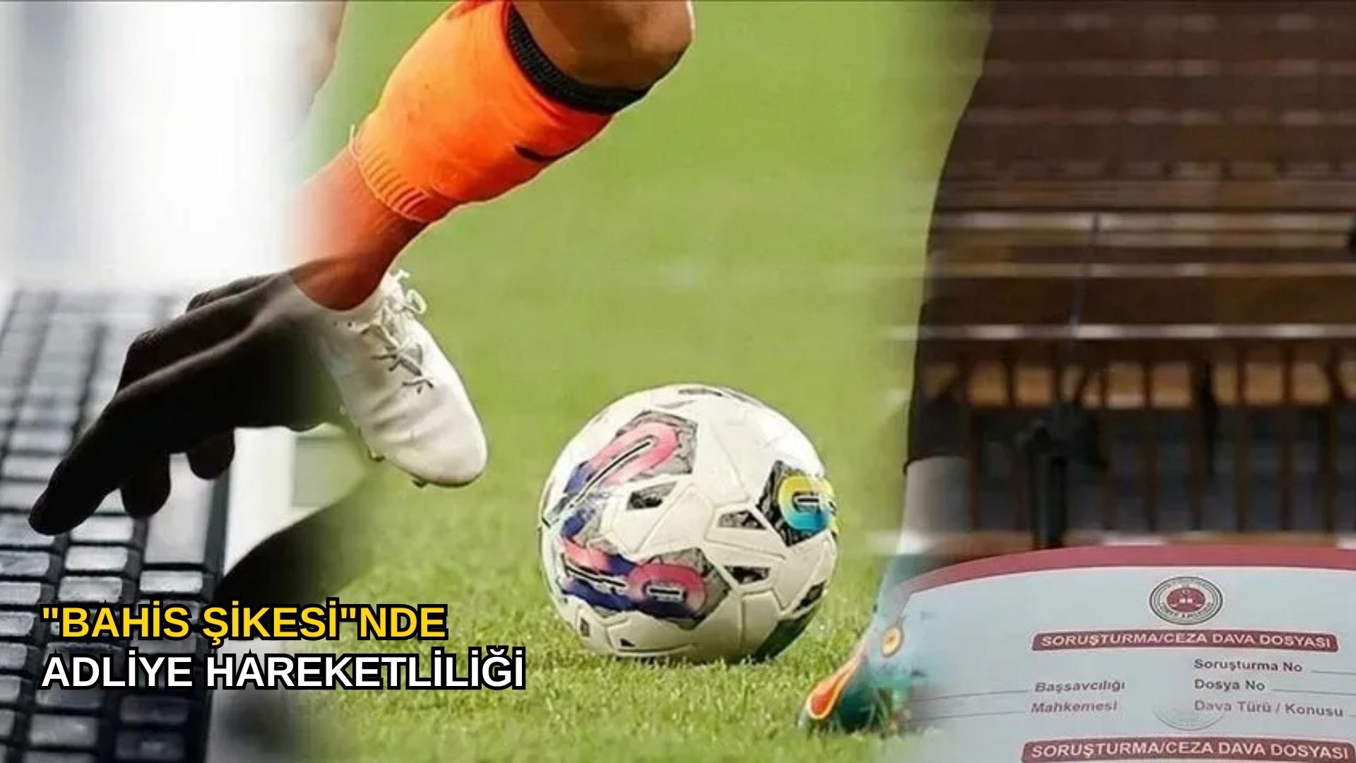 "Bahis şikesi"nde adliye hareketliliği