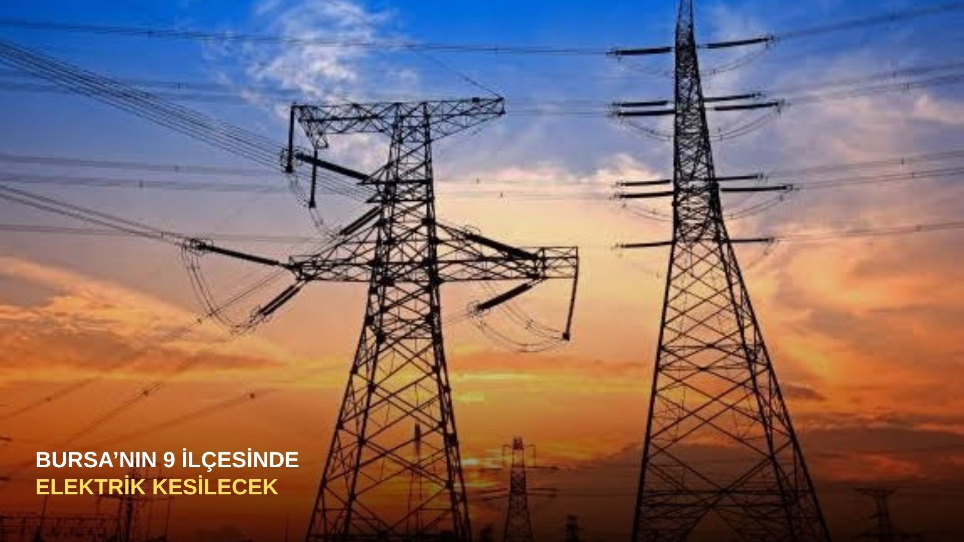 Bursa'nın 9 ilçesinde elektrik kesilecek