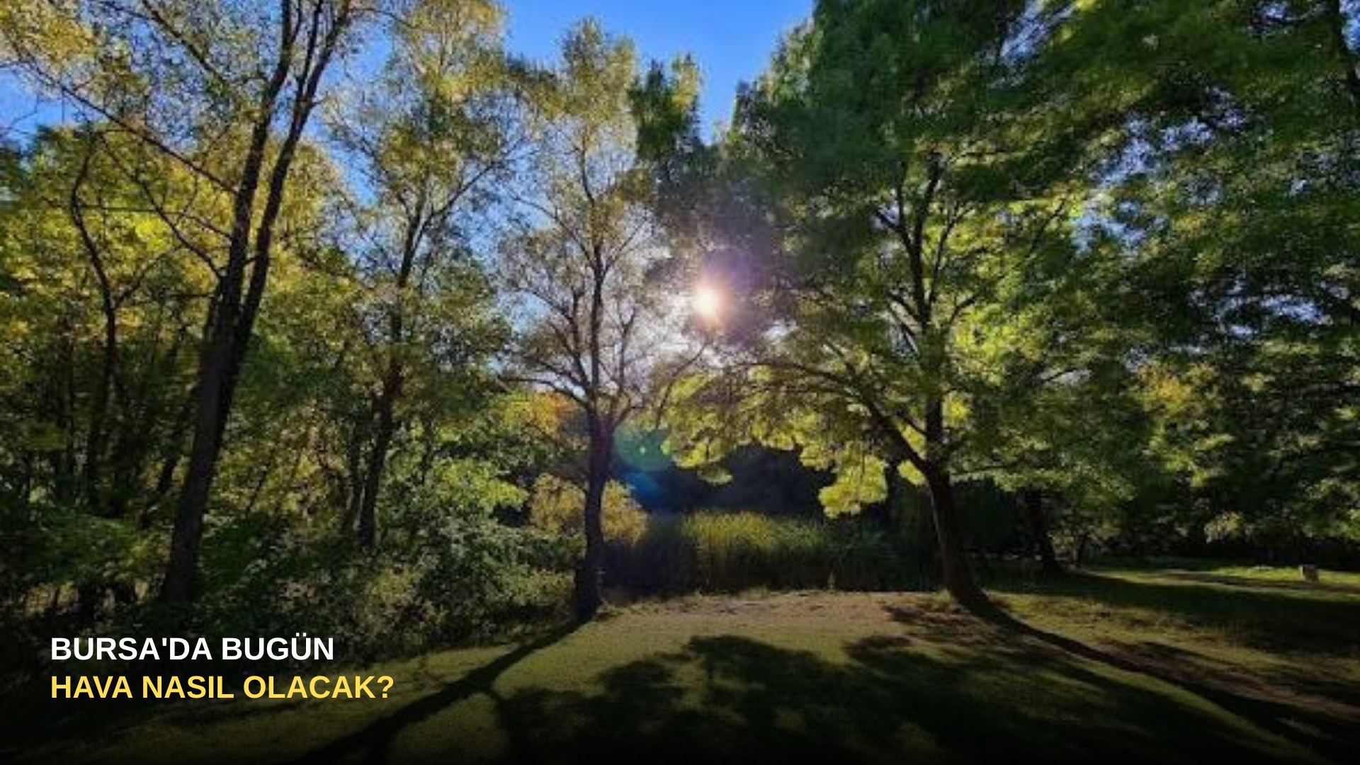 Bursa'da Bugün Hava Nasıl Olacak?