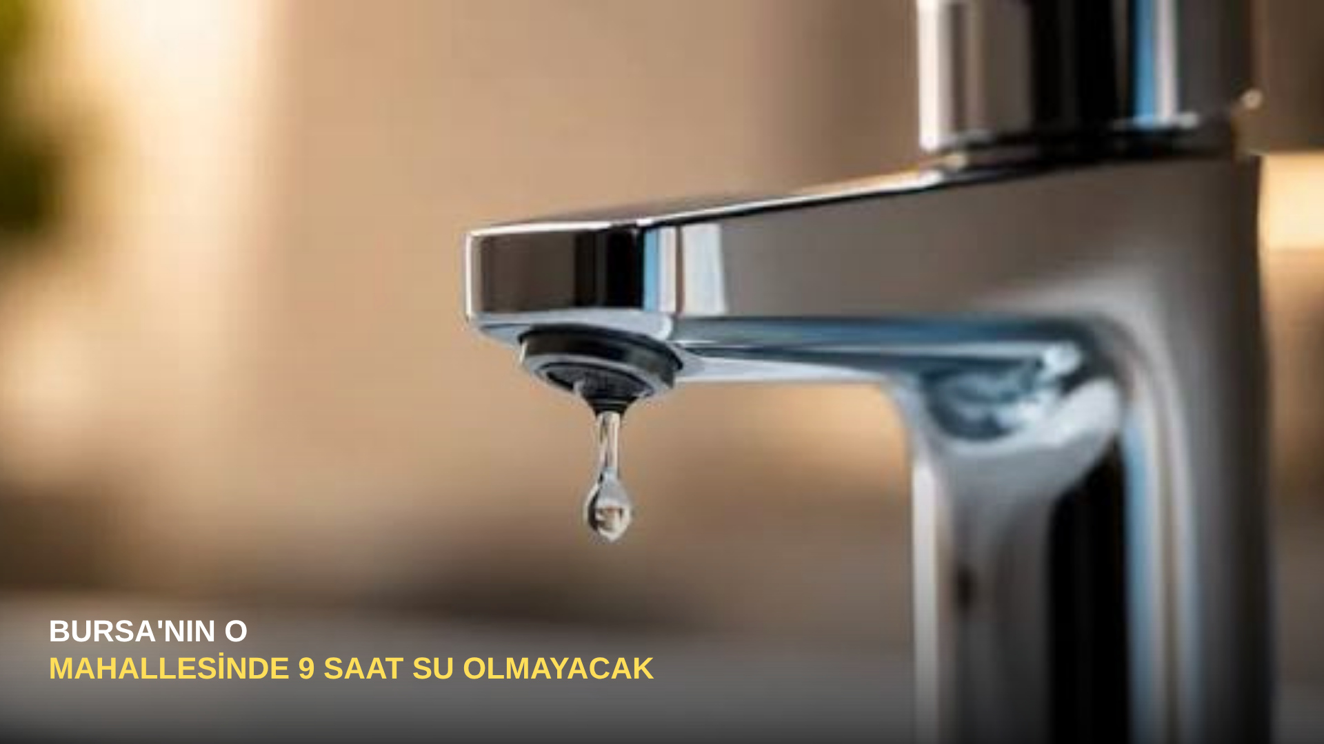 Bursa'nın O Mahallesinde 9 Saat Su Olmayacak