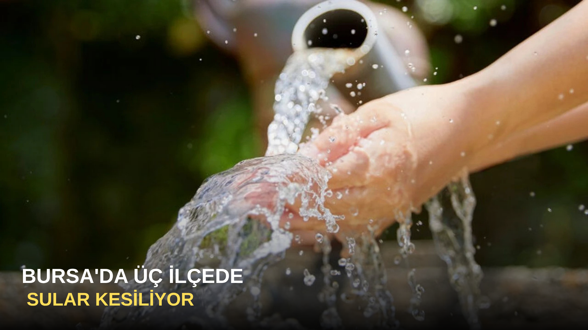 Bursa'da üç ilçede sular kesiliyor