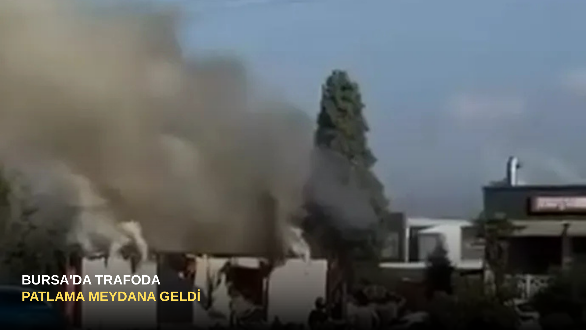 Bursa'da Trafoda Patlama Meydana Geldi