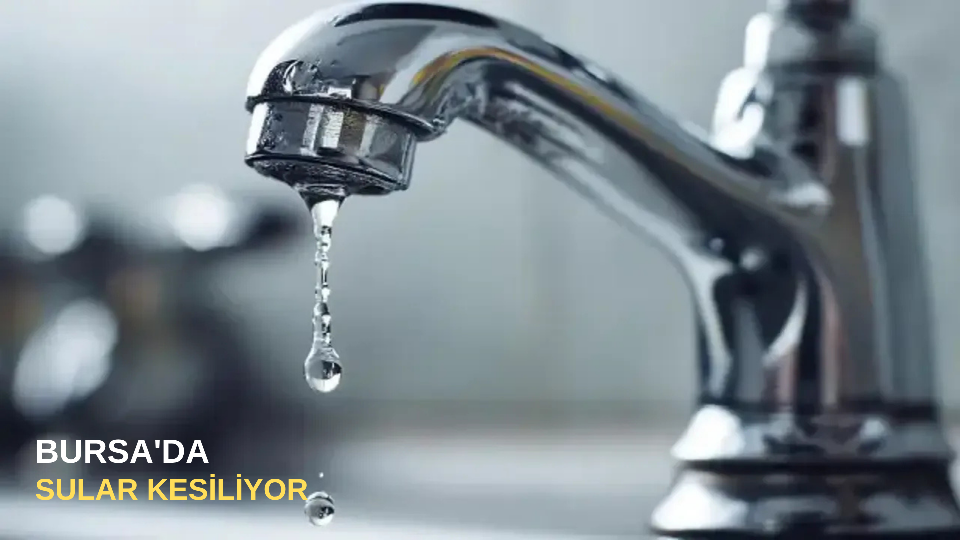 Bursa’da sular kesiliyor