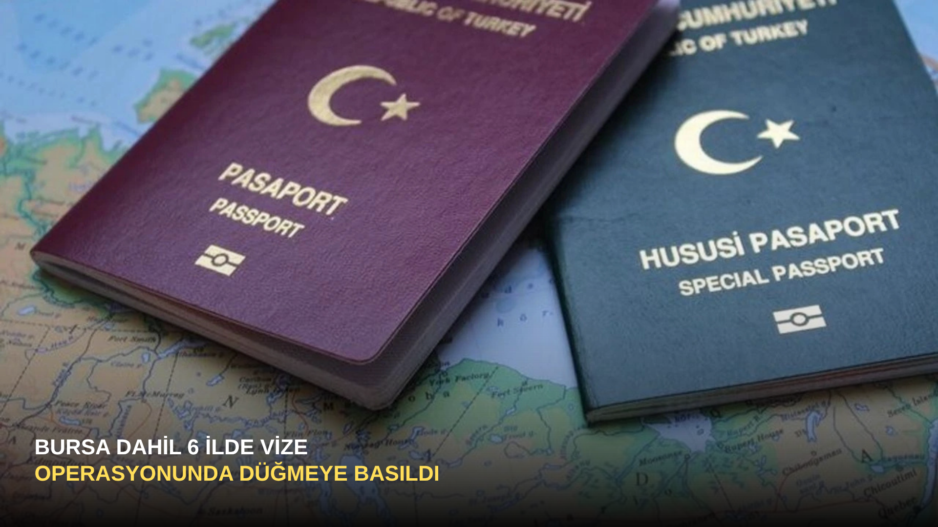 Bursa Dahil 6 İlde Vize  Operasyonunda Düğmeye Basıldı