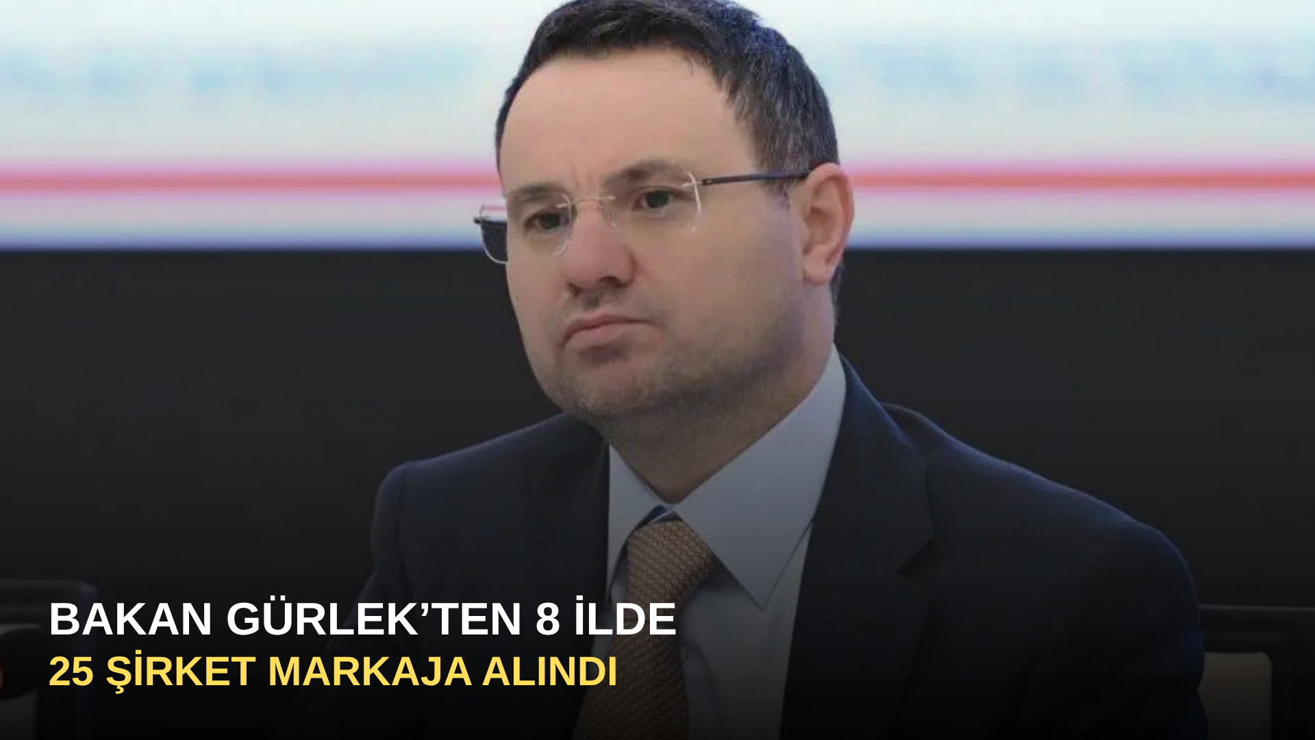 Bakan Gürlek’ten 8 ilde 25 şirket markaja alındı
