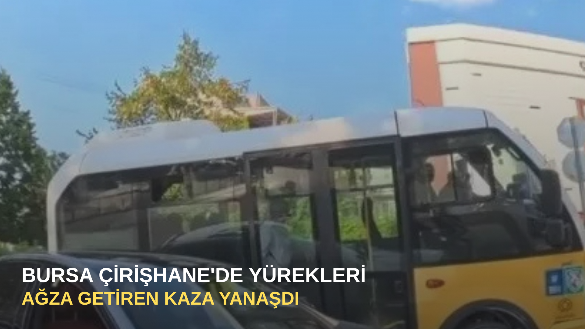 Bursa Çirişhane'de yürekleri ağza getiren kaza yanaşdı