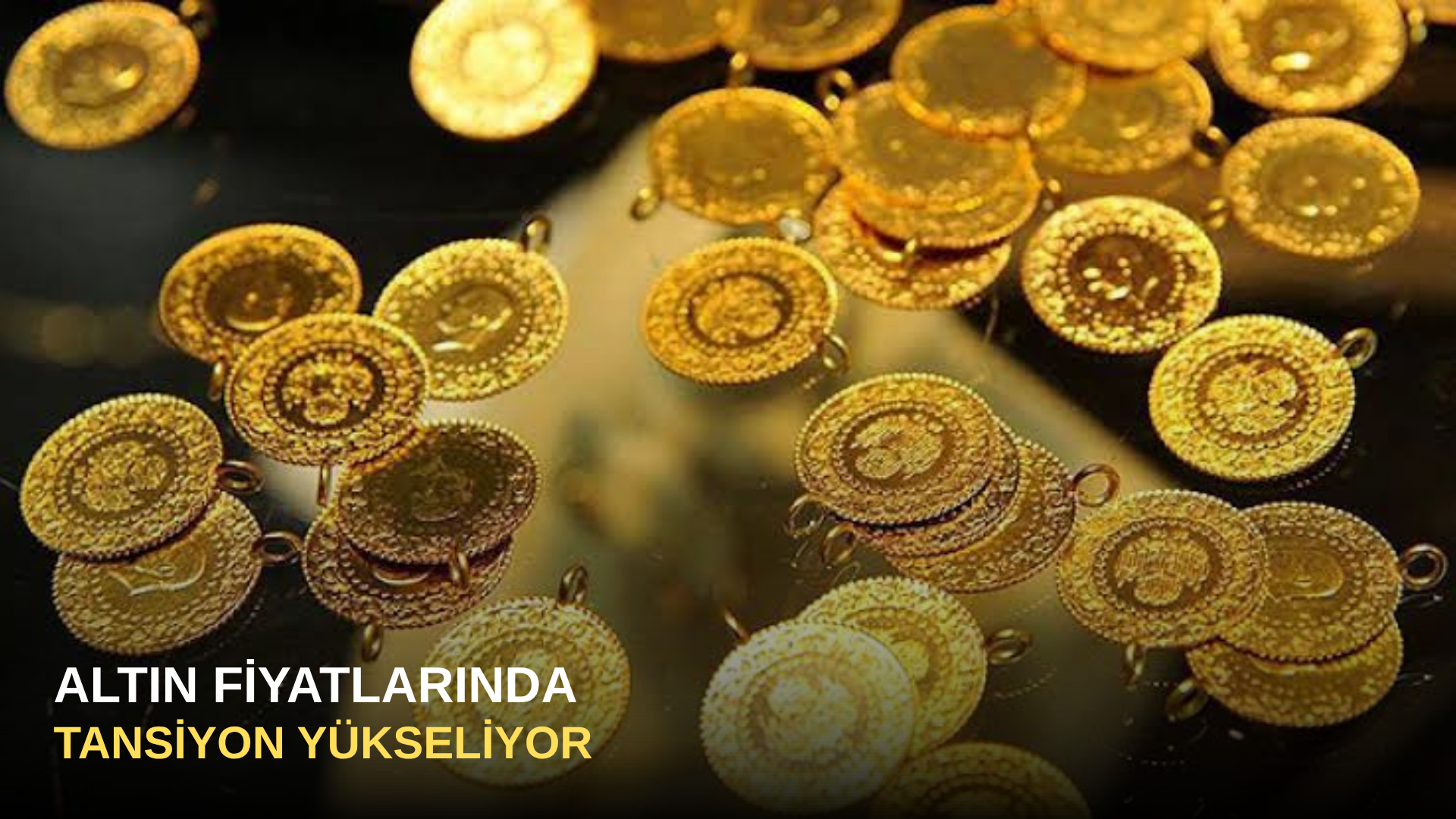 Altın fiyatlarında tansiyon yükseliyor