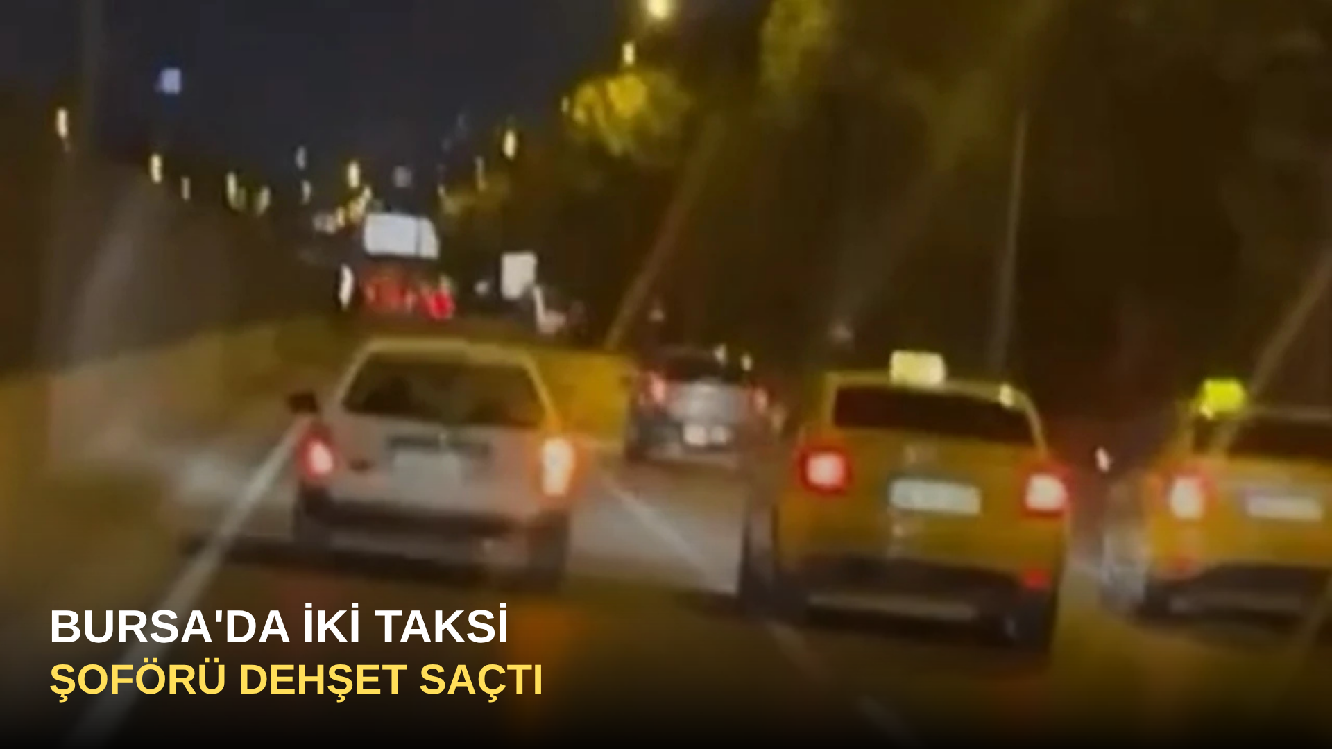 Bursa'da iki taksi şoförü dehşet saçtı