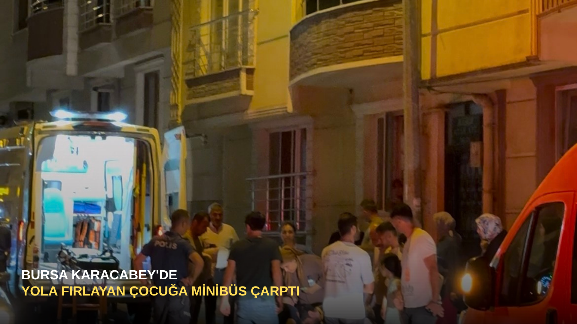 Bursa Karacabey'de yola fırlayan çocuğa minibüs çarptı