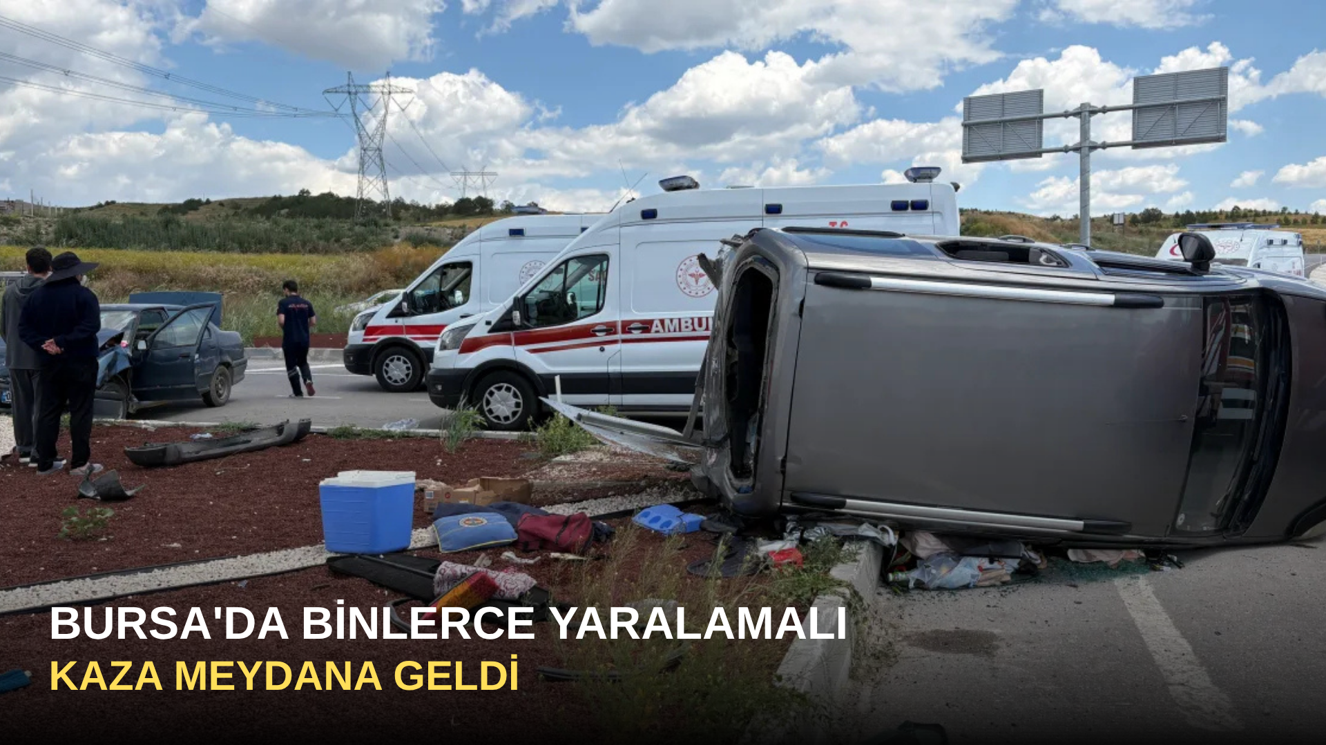 Bursa'da Binlerce Yaralamalı Kaza Meydana Geldi