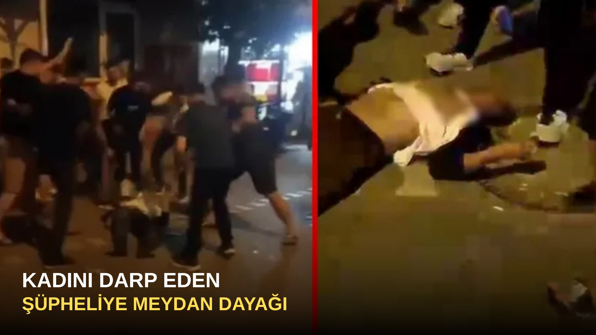 Kadını Darp Eden Şüpheliye Meydan Dayağı