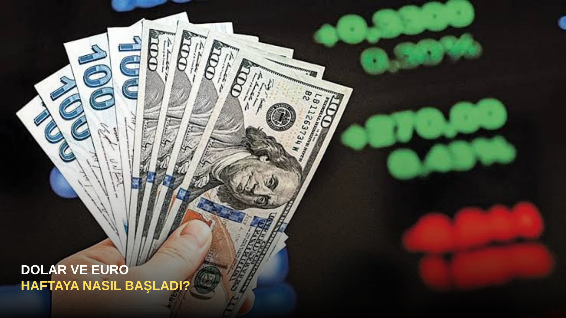 Dolar ve Euro Haftaya Nasıl Başladı?