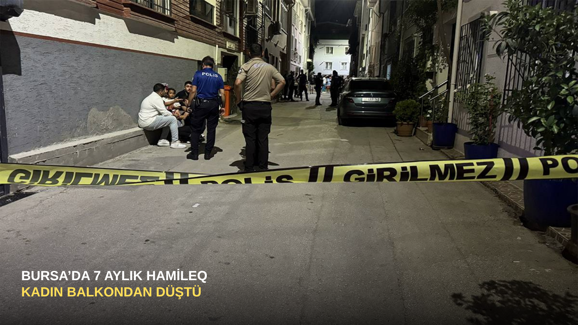 Bursa'da 7 aylık hamile kadın balkondan düştü