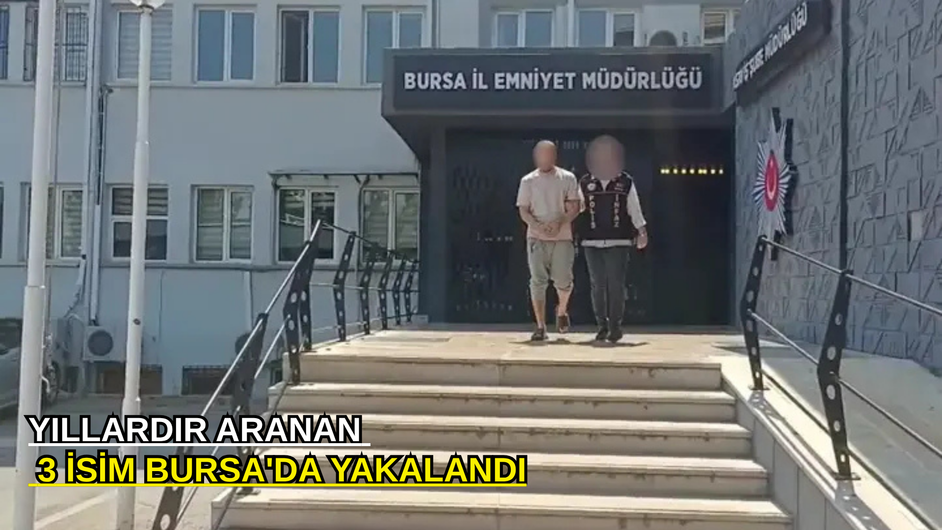 Yıllardır aranan  3 isim Bursa'da yakalandı