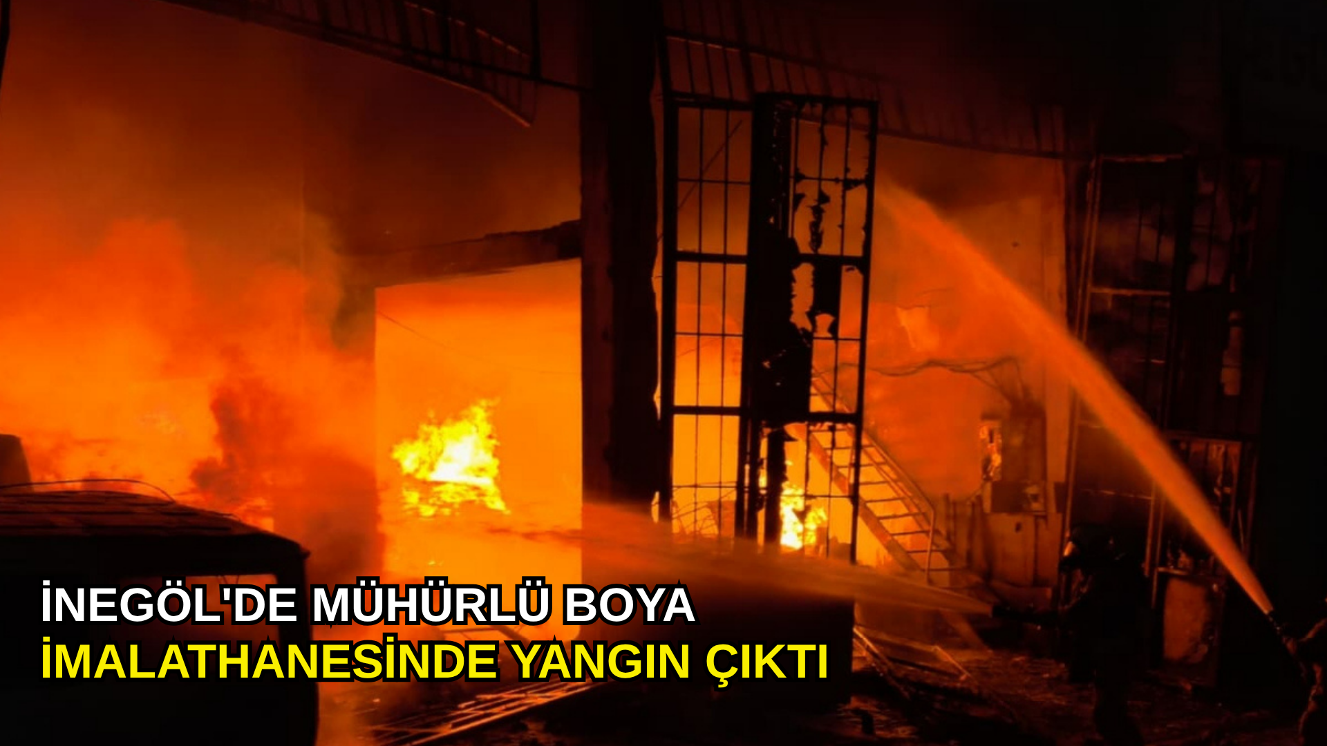 İnegöl'de mühürlü boya imalathanesinde yangın çıktı