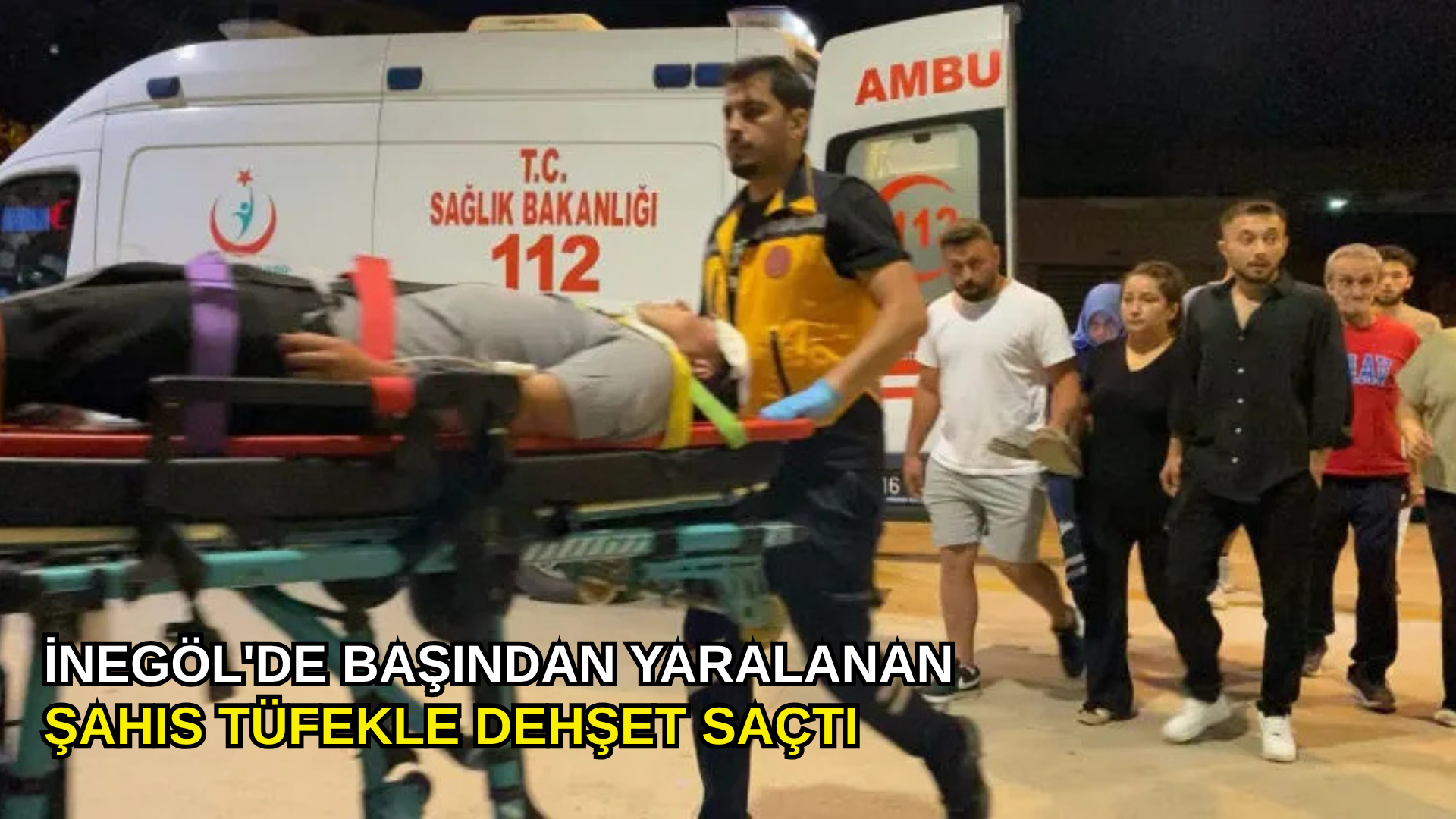 İnegöl'de başından yaralanan şahıs tüfekle dehşet saçtı