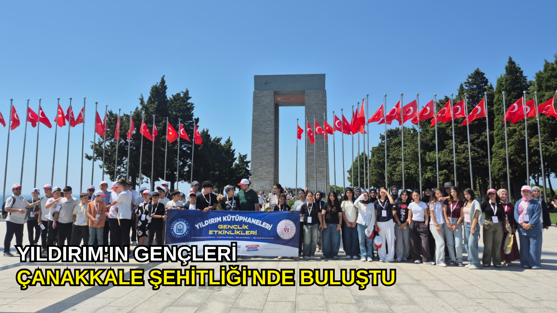 Yıldırım'ın gençleri Çanakkale Şehitliği'nde buluştu