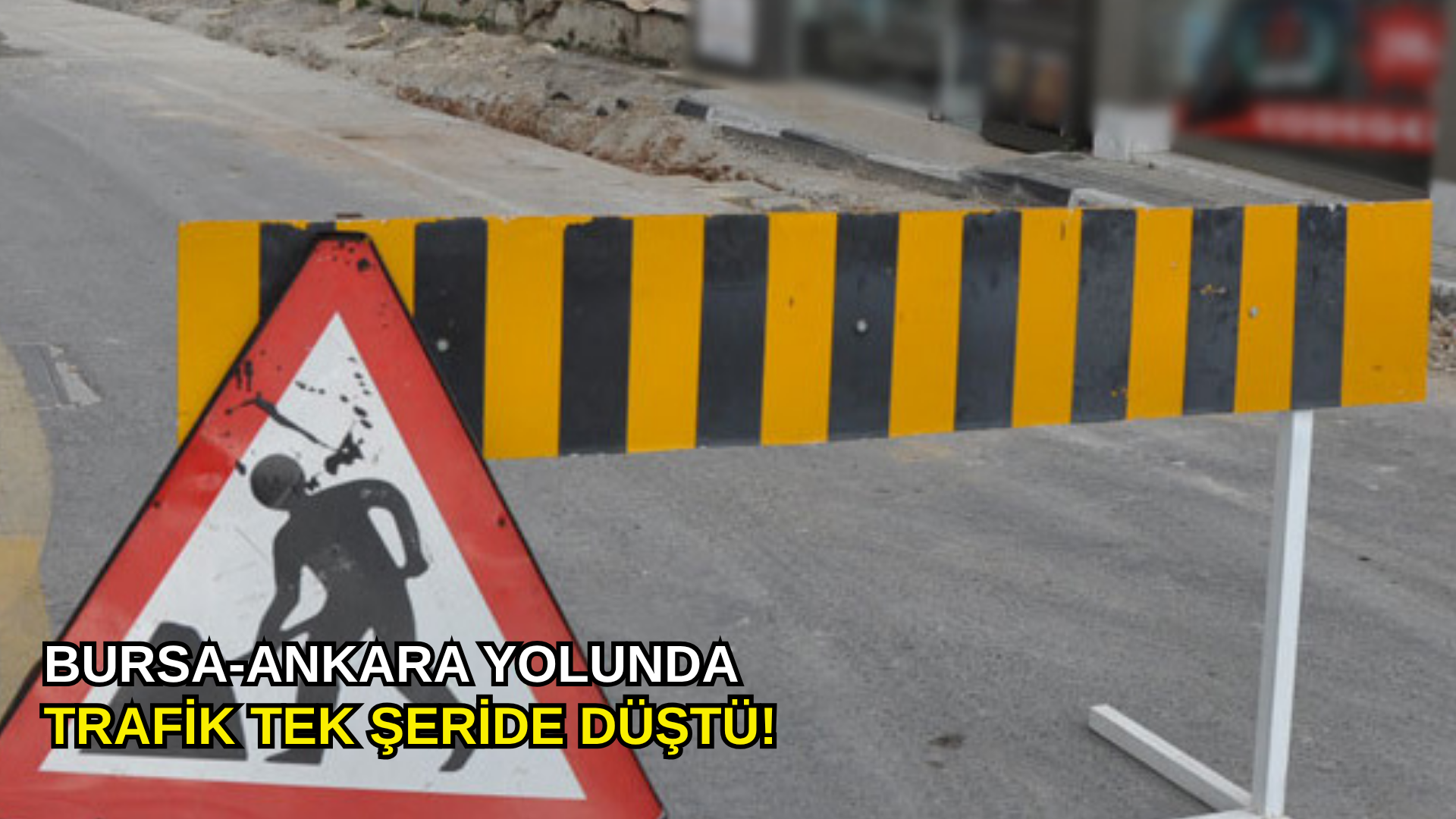 Bursa-Ankara yolunda trafik tek şeride düştü!