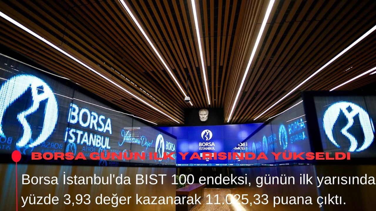Borsa günün ilk yarısında yükseldi