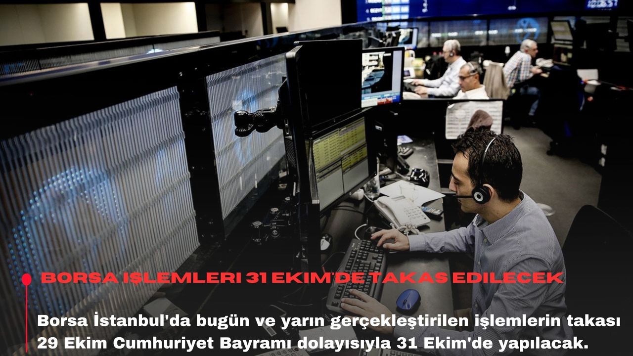 Borsa işlemleri 31 Ekim'de takas edilecek