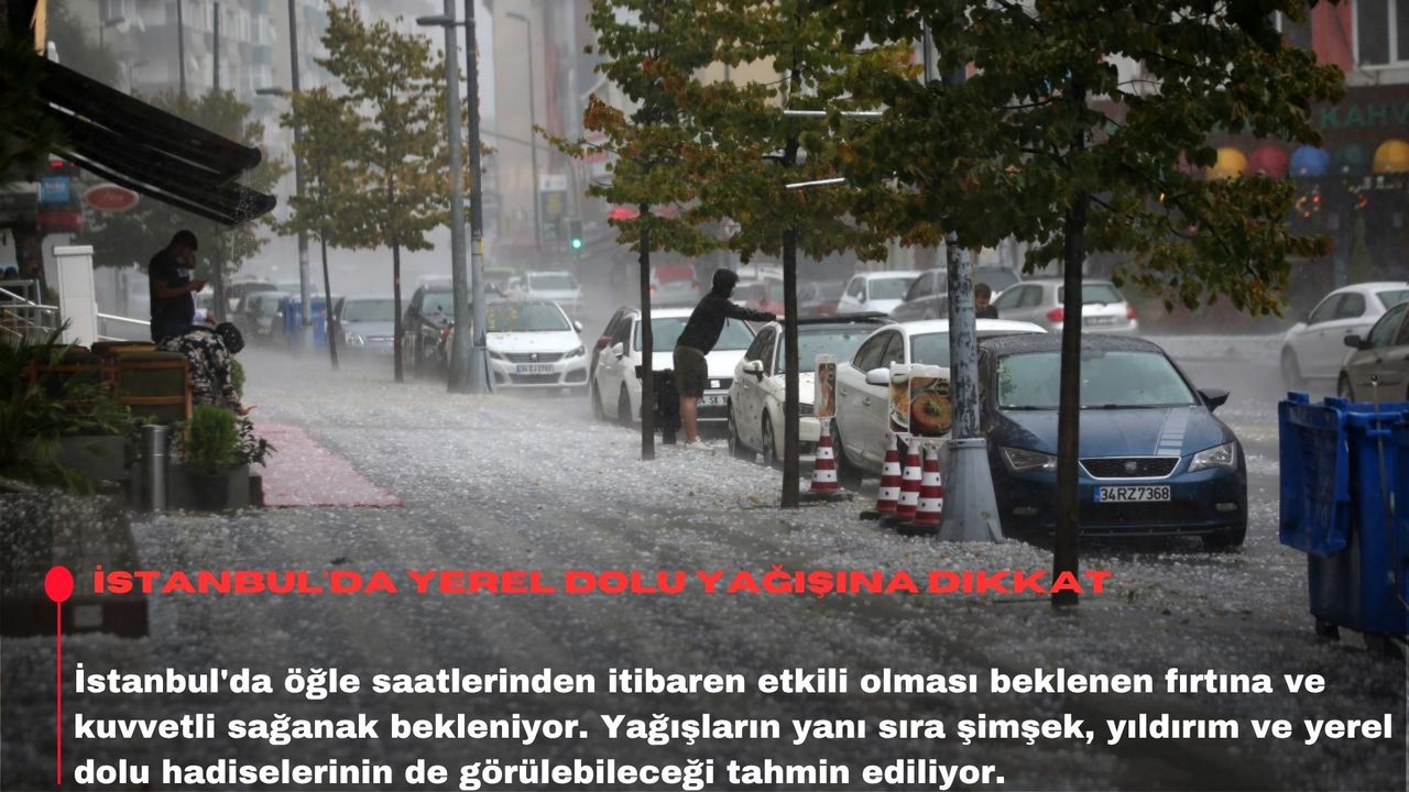 İstanbul'da yerel dolu yağışına dikkat