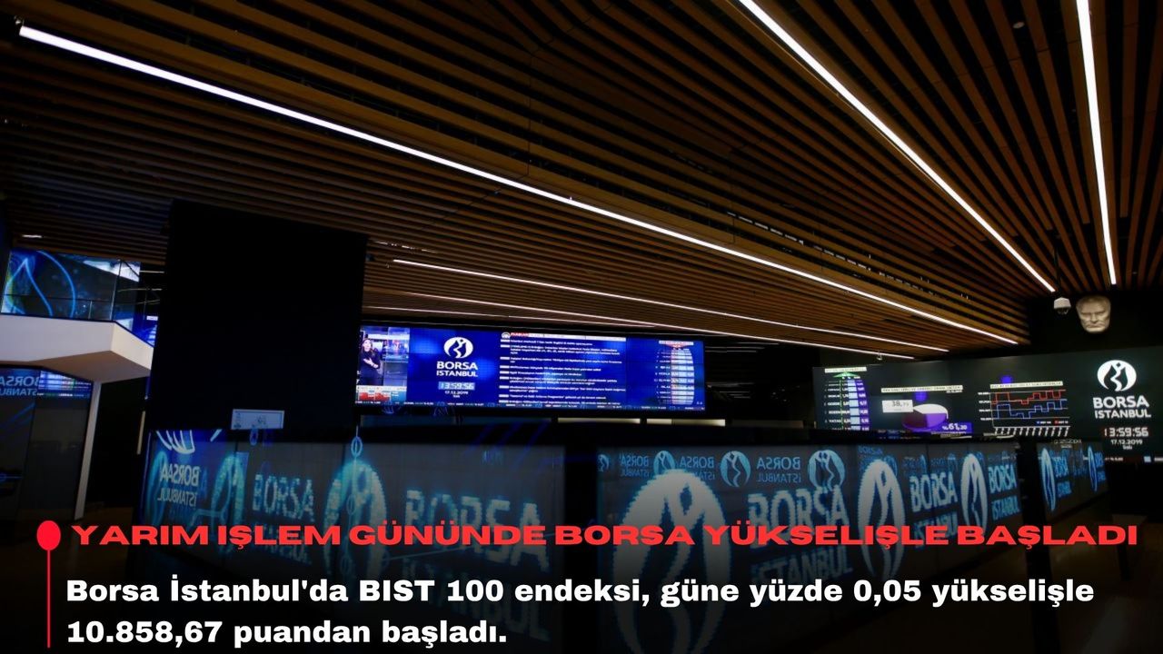 Yarım işlem gününde Borsa yükselişle başladı