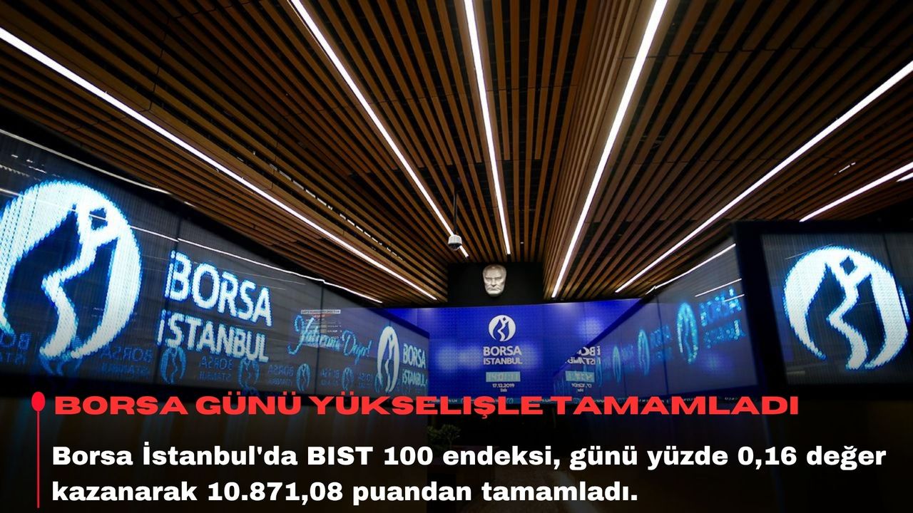 Borsa günü yükselişle tamamladı