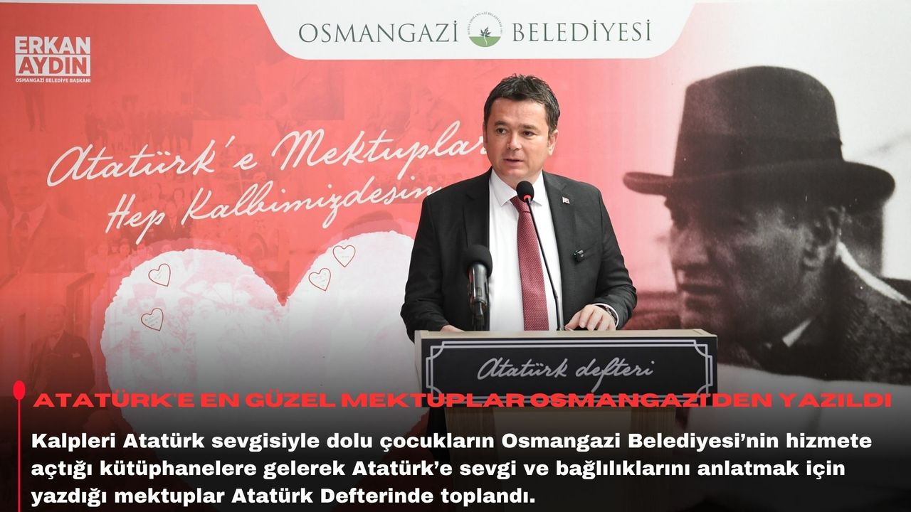 Atatürk'e en güzel mektuplar Osmangazi'den yazıldı
