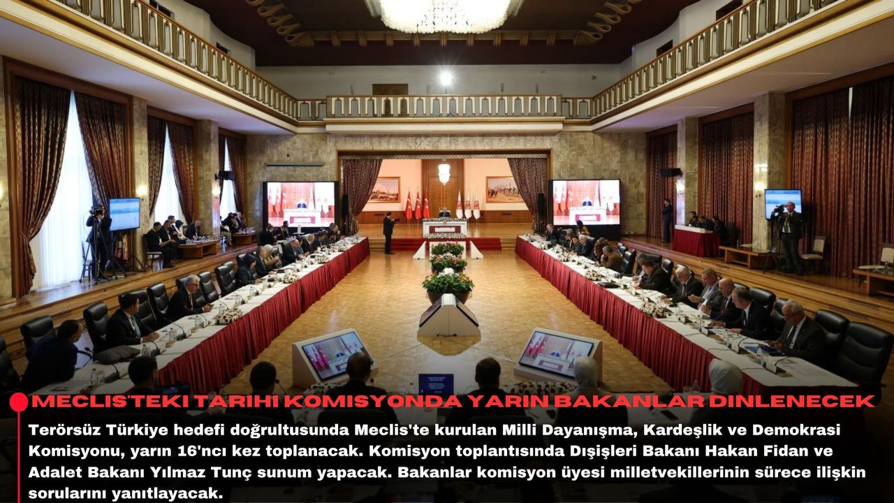 Meclis'teki tarihi komisyonda yarın Bakanlar dinlenecek