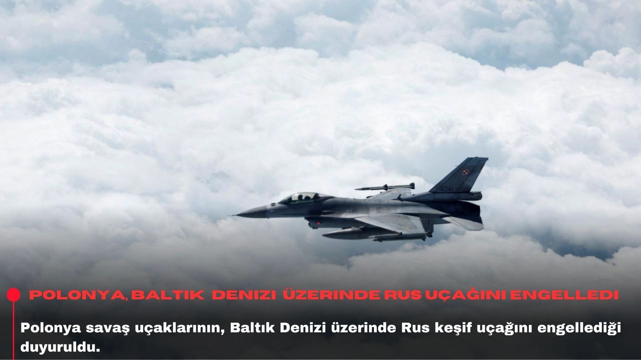 Polonya, Baltık Denizi üzerinde Rus uçağını engelledi