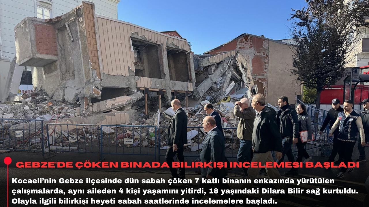 Gebze’de çöken binada bilirkişi incelemesi başladı