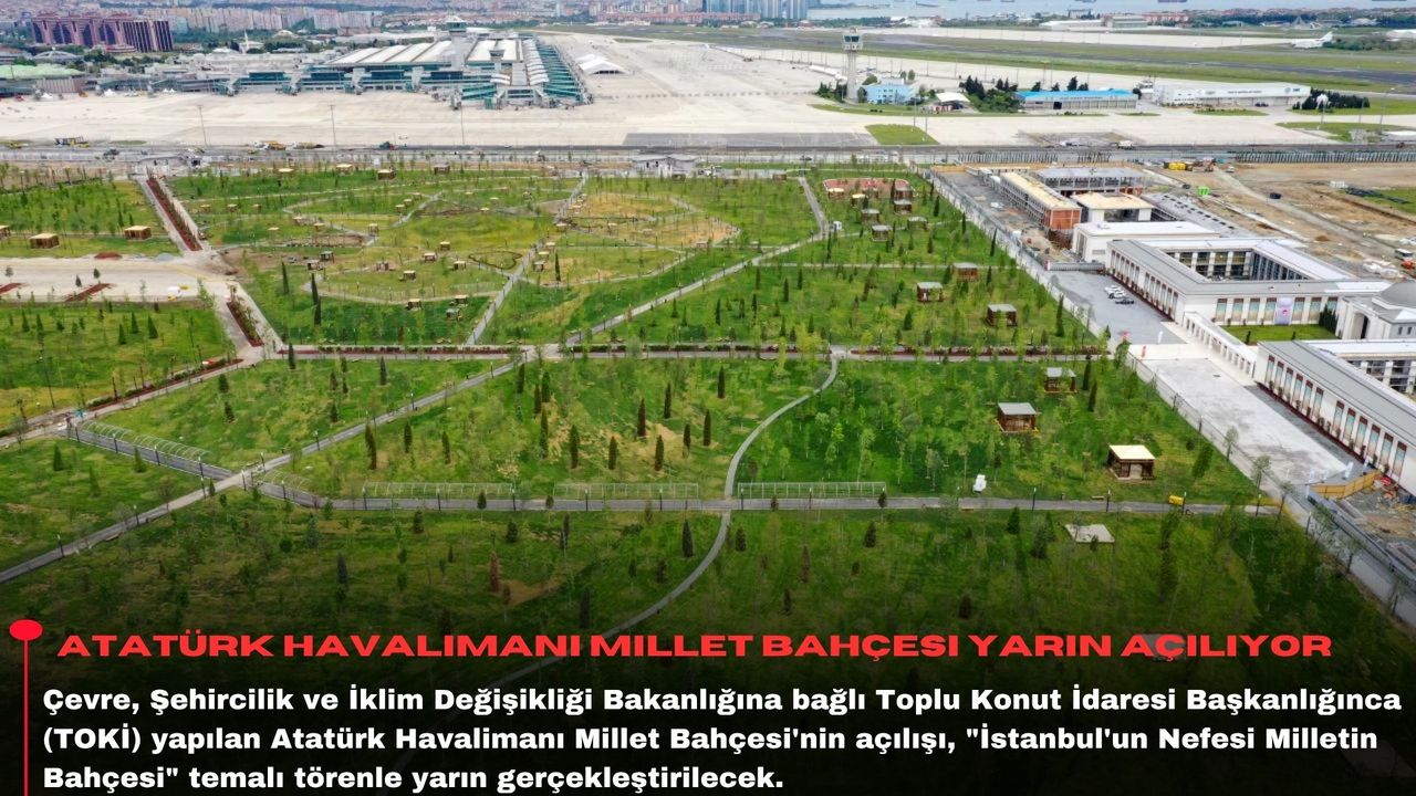 Atatürk Havalimanı Millet Bahçesi yarın açılıyor