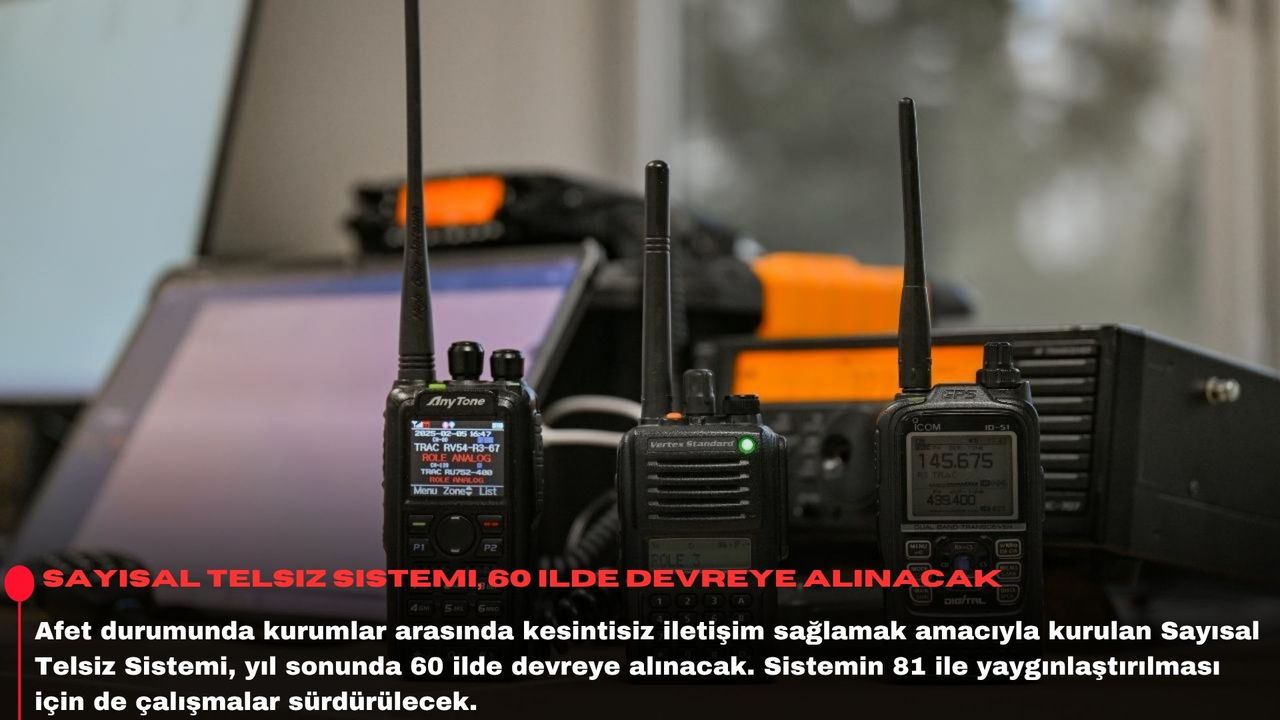 Sayısal Telsiz Sistemi, 60 ilde devreye alınacak